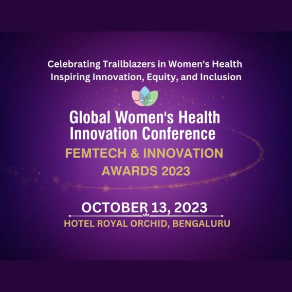 Global Women’s Health Innovation Conference 2023 and Femtech & Innovation awards to be held in Bengaluru on Friday 13 October 2023