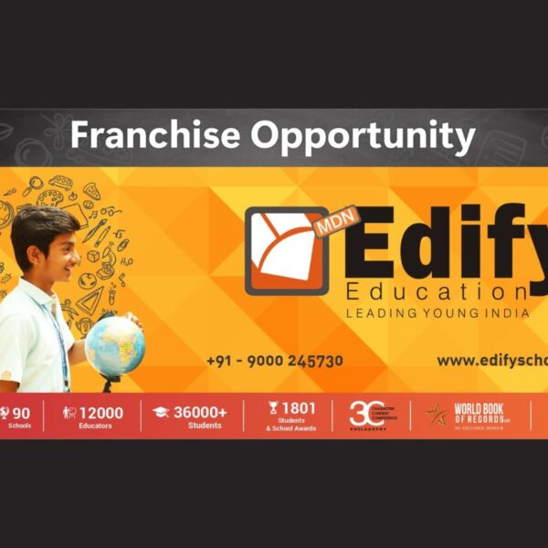 MDN Edify Education Gives An Impetus To The Indian Education Sector By Giving Franchise Opportunities To Set Up International Schools