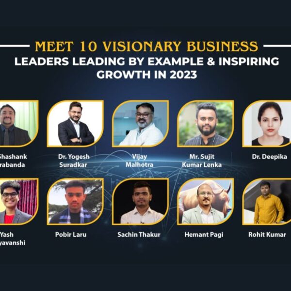 Meet 10 Visionary Business Leaders Leading by Example & Inspiring Growth in 2023