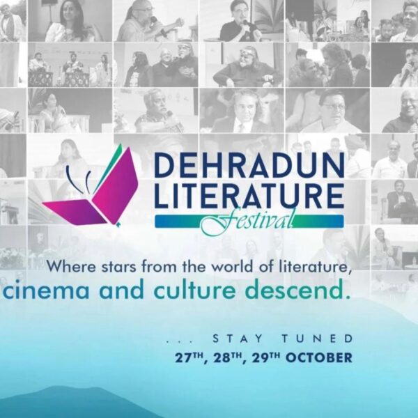 5th Dehradun Literature Festival: Where Literature, Culture, and Cinema Converge, Beginning October 27th