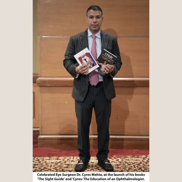 Mumbai’s No.1 Eye Surgeon Dr. Cyres K. Mehta Unveils Two Remarkable Books