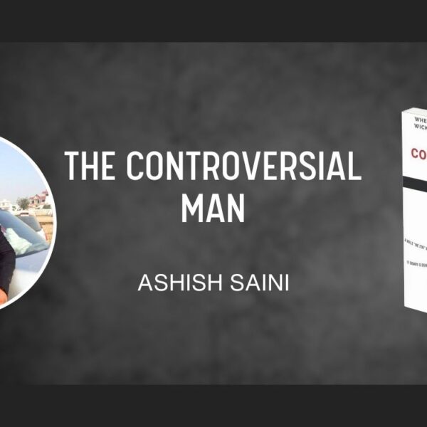 Ashish Saini’s ‘The Controversial Man’: A Must-Read for Thought-Provoking Insights