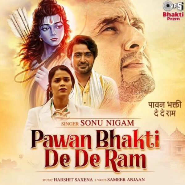 Tips Music unveils the devotional masterpiece “Pawan Bhakti De De Ram,” sung by the legendary Sonu Nigam and graced by Actress Anjali Sharma