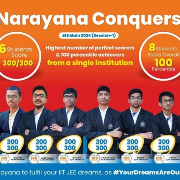 Narayana brings dreams to life in JEE Main 2024 session 1 with highest 100 percentile achievers & perfect scorers