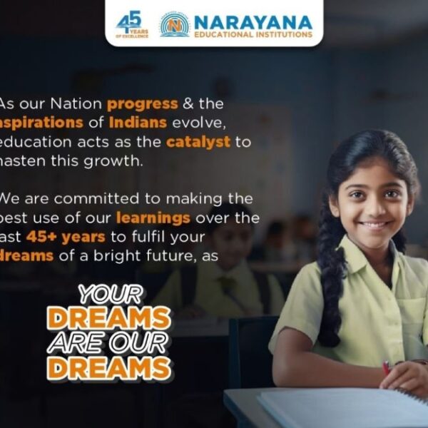 A renewed approach: Narayana Educational Institutions launches “Your Dreams Are Our Dreams” Campaign