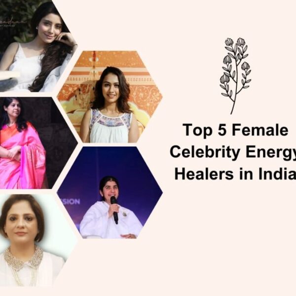This International Women’s Day Let’s celebrate the Top 5 Female Celebrity Energy Healers in India