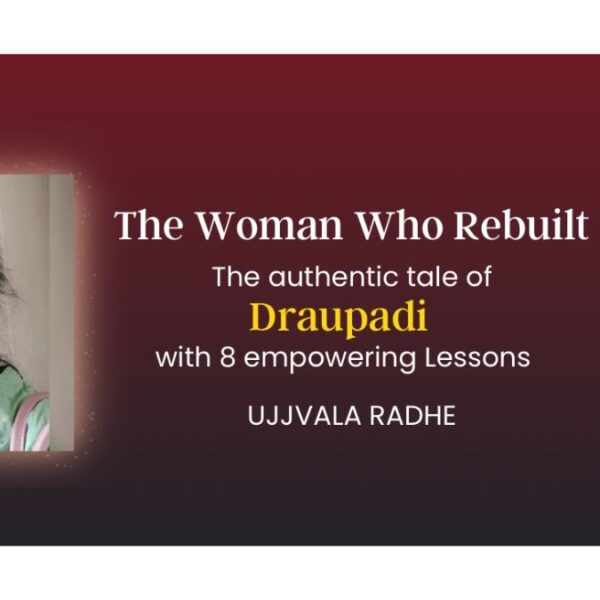 In Conversation with Ujjvala Radhe: The Authentic Tale of Draupadi