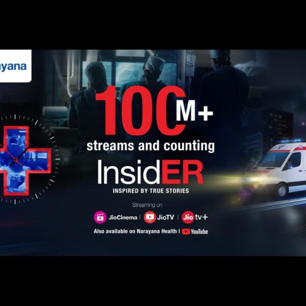 Narayana Health’s Ground breaking Docu-Series “InsidER” Surpasses 100 Million Streams