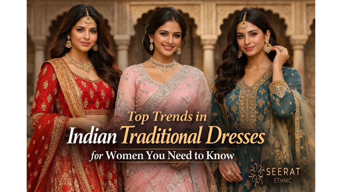 Elite Trends in Indian Traditional Dresses for Women You Need to Know